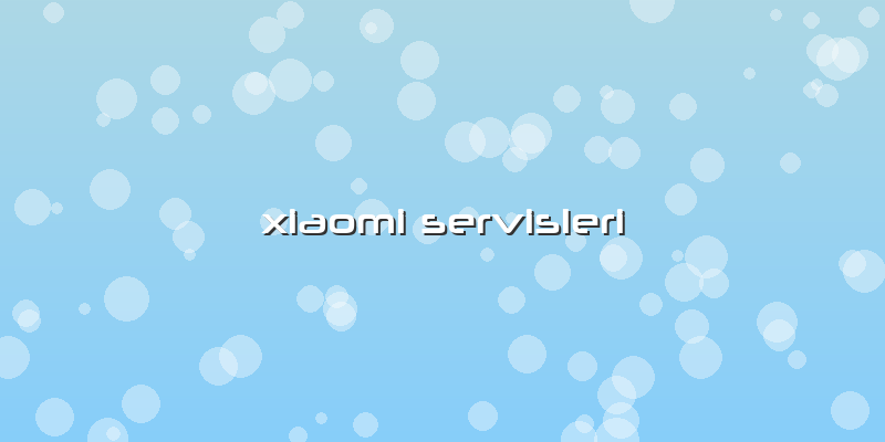 Xiaomi Servisleri