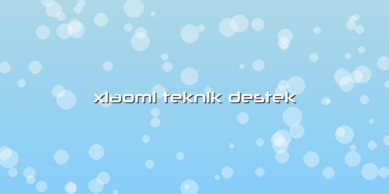 Xiaomi Teknik Destek