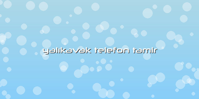 Yalıkavak Telefon Tamir