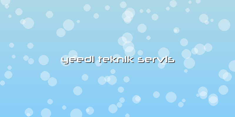 Yeedi Teknik Servis