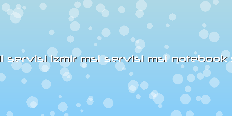 Yerinde Bilgisayar Dell Servisi Izmir Msi Servisi Msi Notebook Servis Konak Resimleri