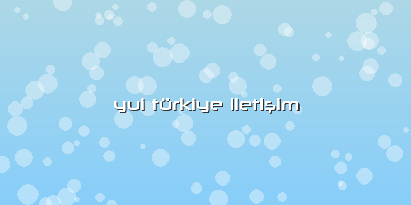 Yui Türkiye Iletişim